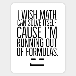 I wish math can solve itself Magnet